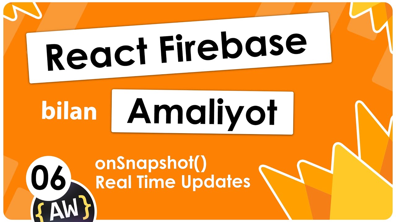 006. onSnapshot Real Time Updates | Firebase darslari | State Managment | React O'zbek tilida