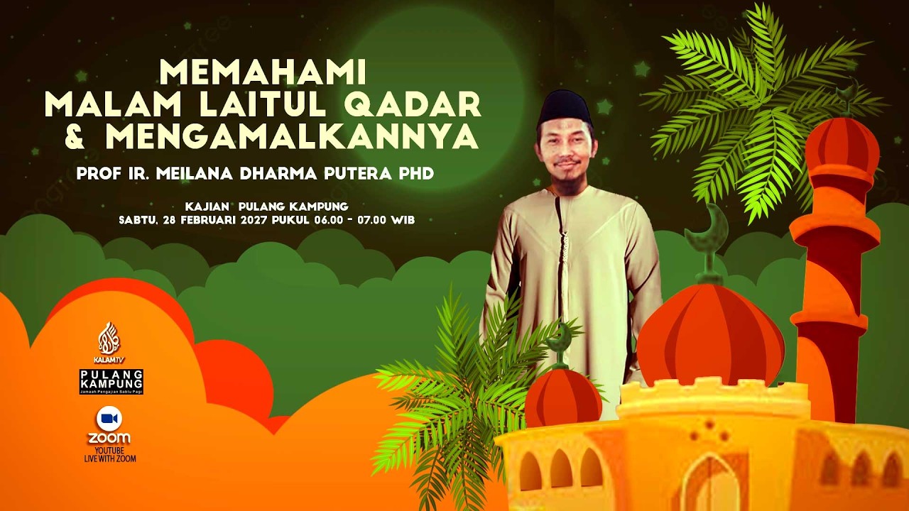 Memahami Malam Laitul Qadar & Mengamalkannya |  Ustadz Prof Ir. Meilana Dharma Putera PhD
