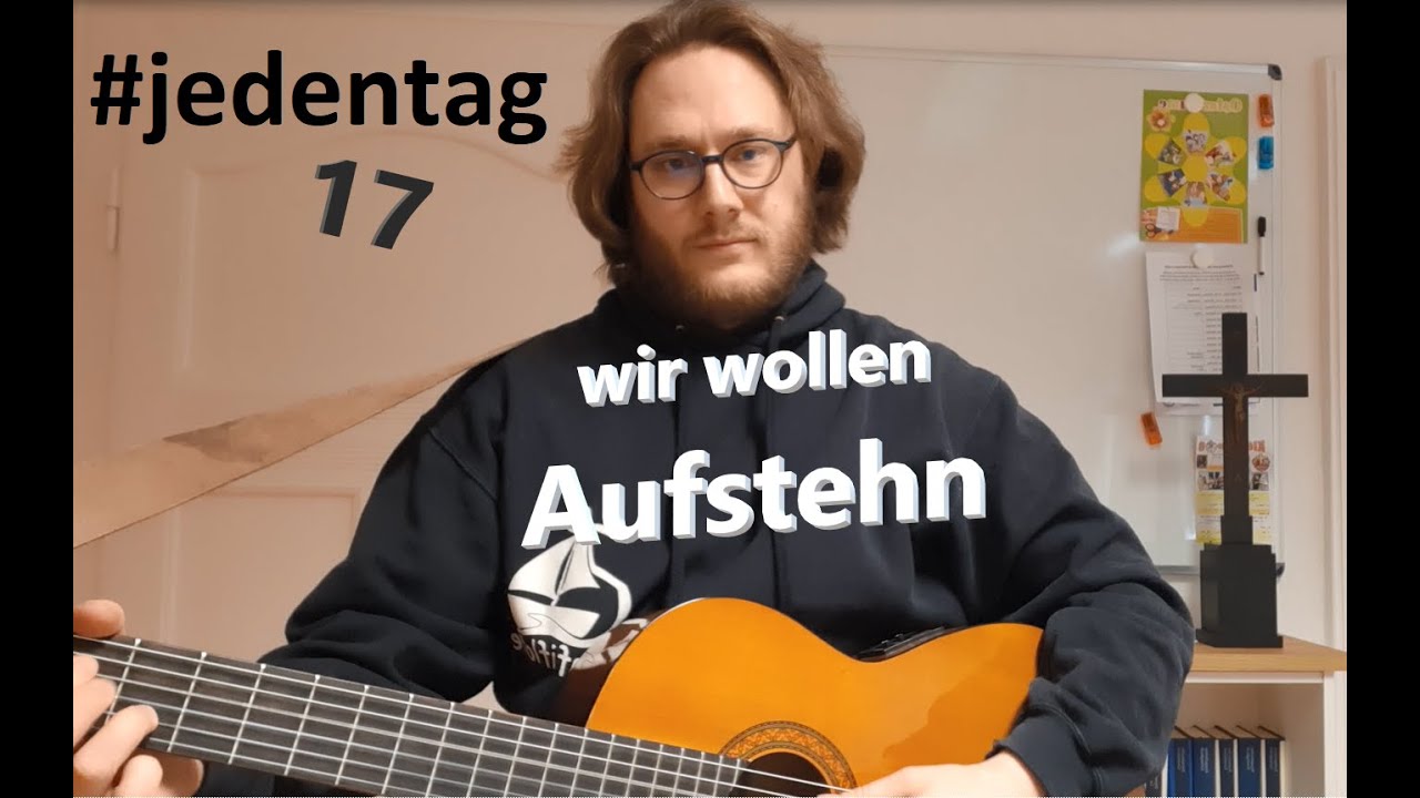 #jedentag 17: (Wir wollen) Aufstehn, aufeinander zugehn - Kirchenlieder zum Anhören und Mitsingen