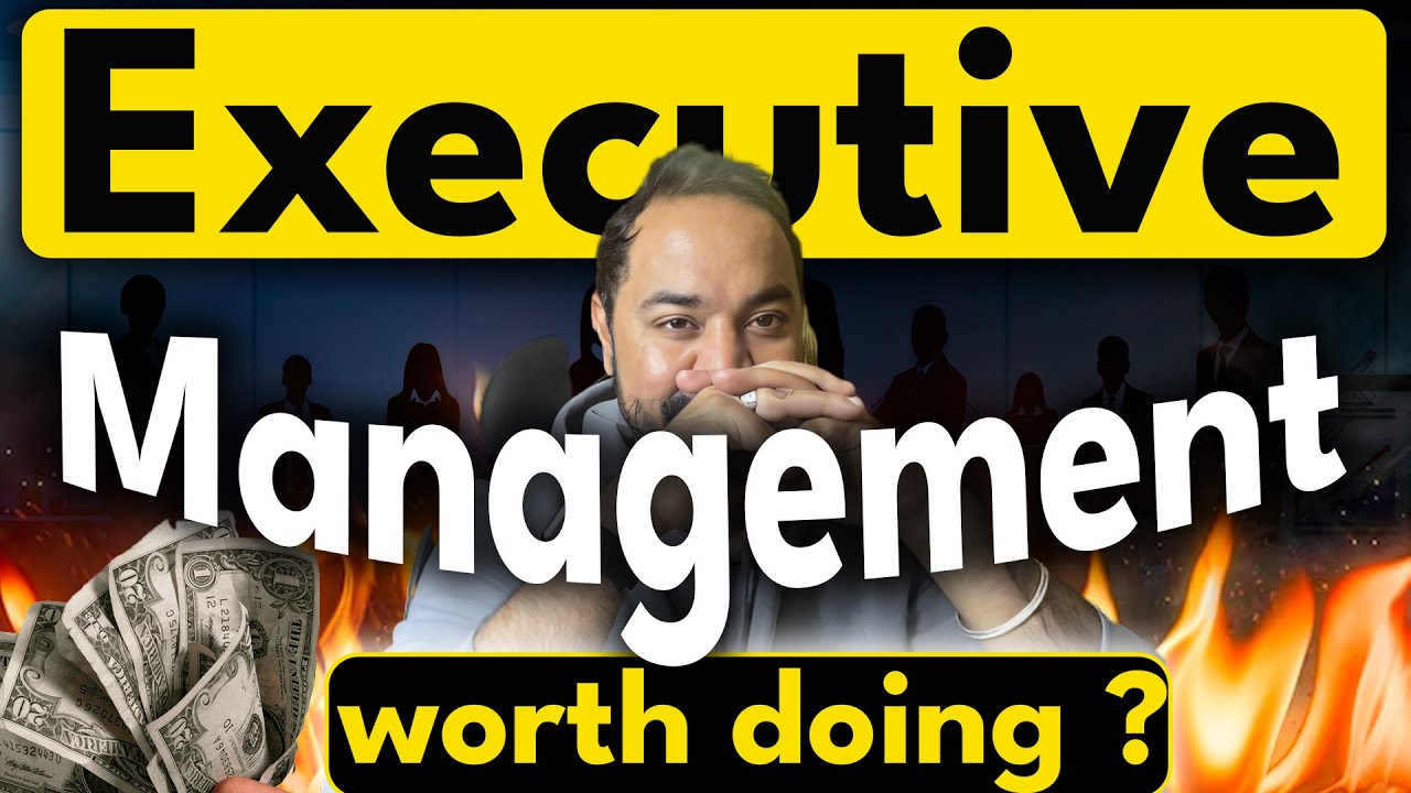 What is Executive Management ? Is it worth Doing ? Top Bschools for MBA after Work Experienced