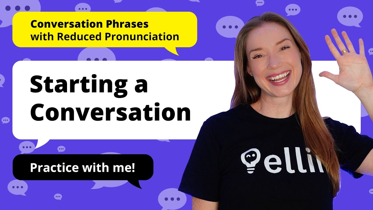 Starting a Conversation: Learn Common English Phrases & Practice Speaking Quickly