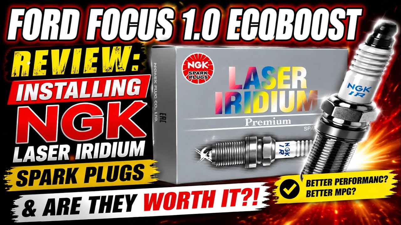 ford focus 1.0 ecoboost (REVIEW: Installing NGK Laser Iridium spark plugs & are they worth it?!!)