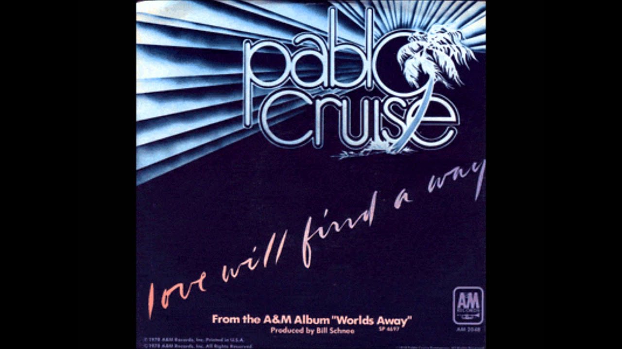PABLO CRUISE Love Will Find A Way 1978    HQ