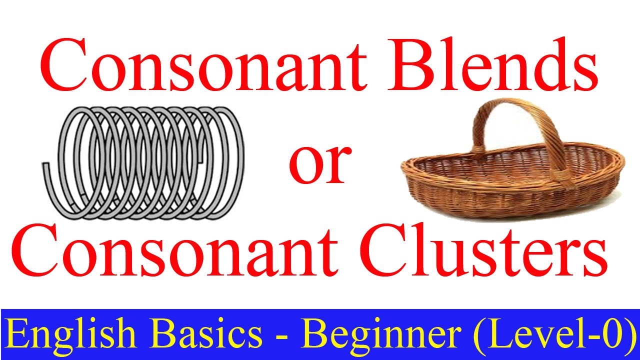 What are Consonant Blends? | How to Pronounce Consonant Blends/Consonant Clusters?