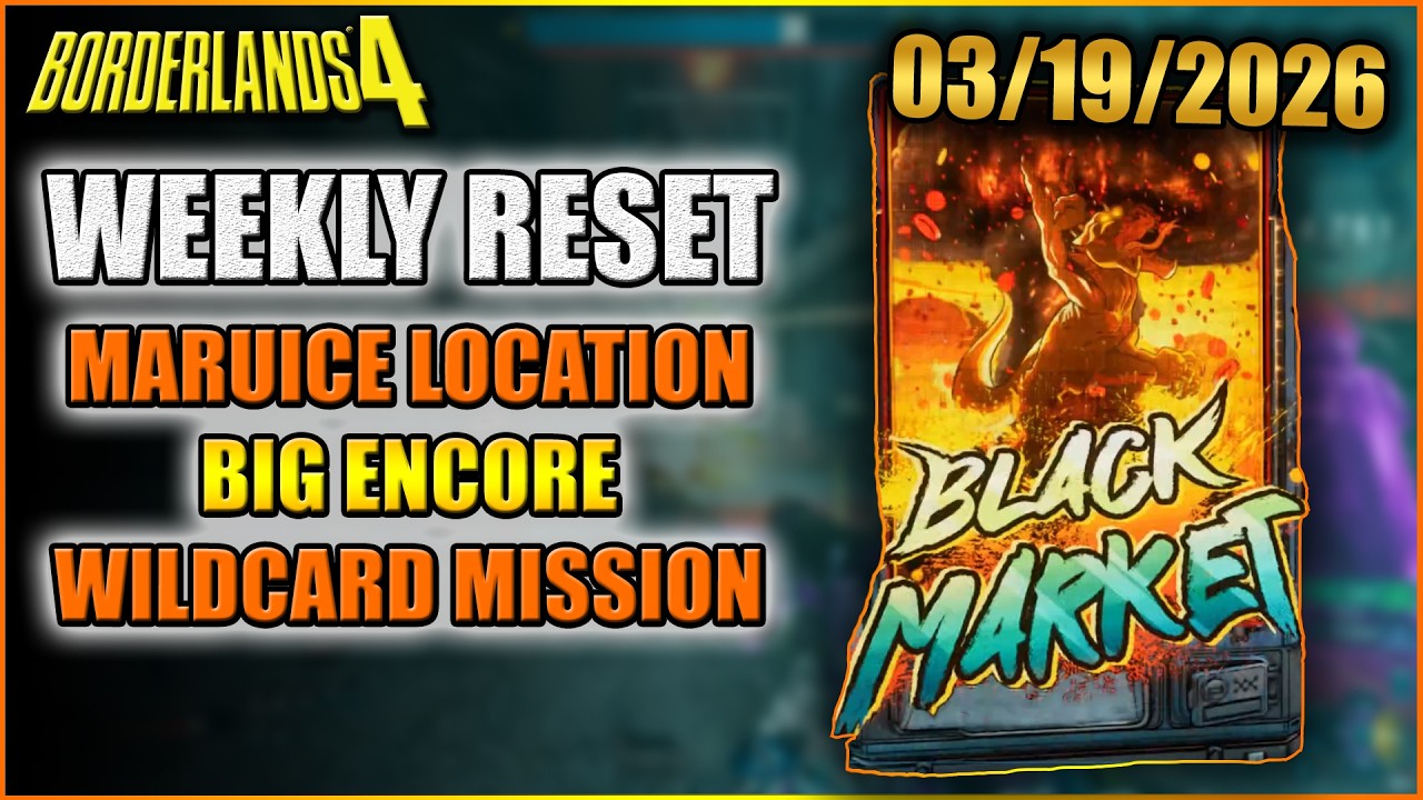 WEEKLY RESET 3/19 | Maurice's Location | Wildcard Mission | Big Encore | Borderlands 4