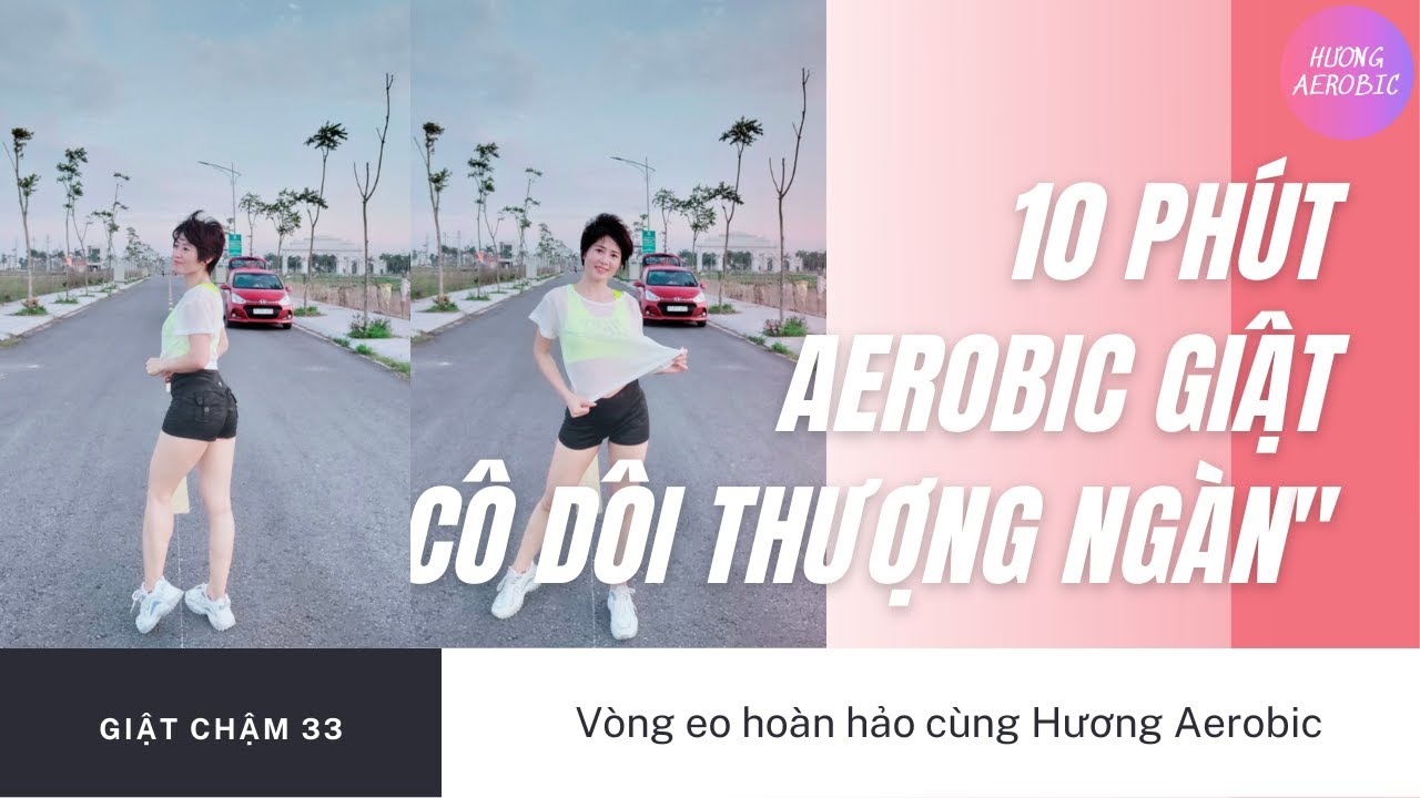 AEROBIC | GIẬT BỤNG CHẬM - SỐ 33 | CÔ ĐÔI THƯỢNG NGÀN | HƯƠNG AEROBIC