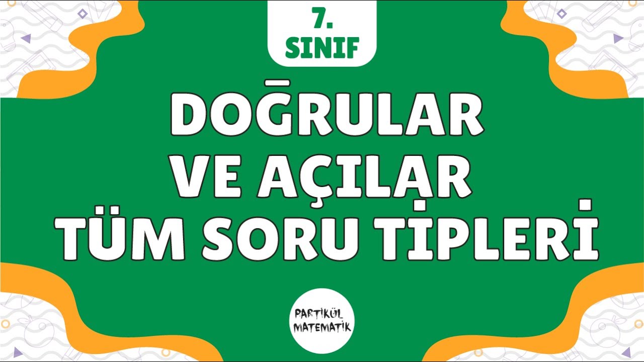 Doğrular ve Açılar TÜM SORU TİPLERİ | 7.Sınıf Matematik | 2023