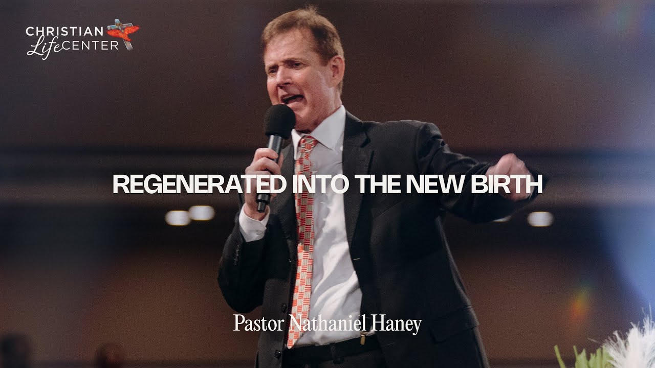 Sunday - January 4, 2026 - Regenerated into the New Birth - Pastor Nathaniel Haney