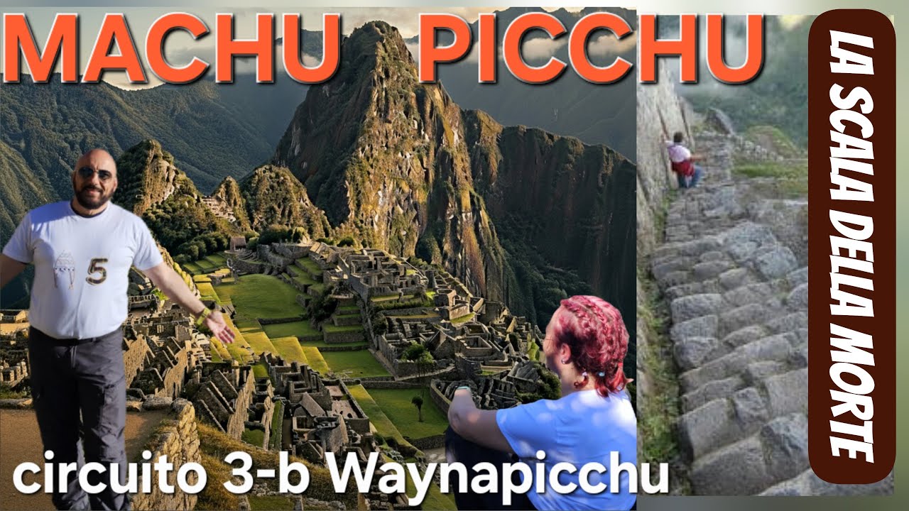 MACHU PICCHU 🇵🇪 - circuito 3-B WUAYNAPICCHU (la scala della morte)