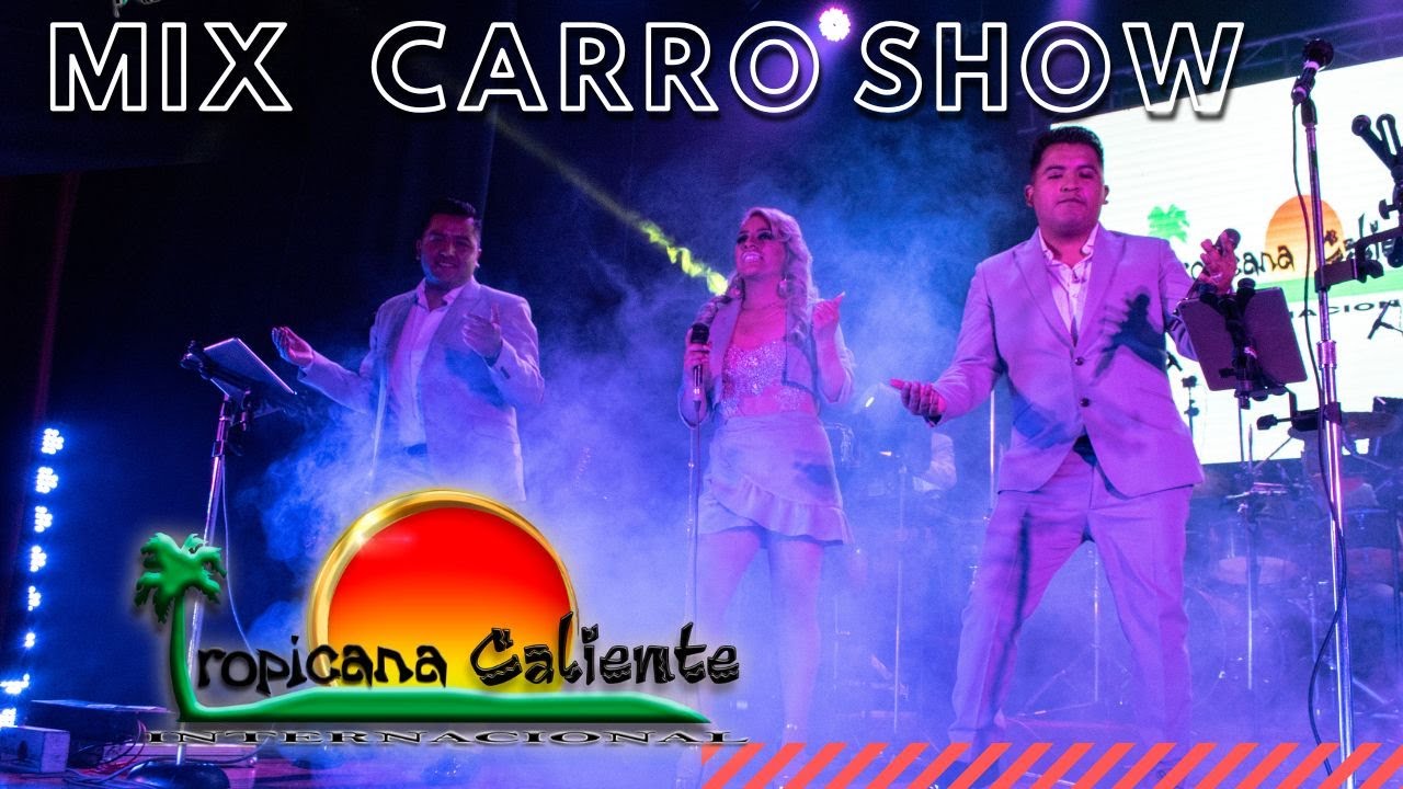 Tropicana Caliente en vivo - Mix Carro Show  BODA DE CARLOS Y FANNY