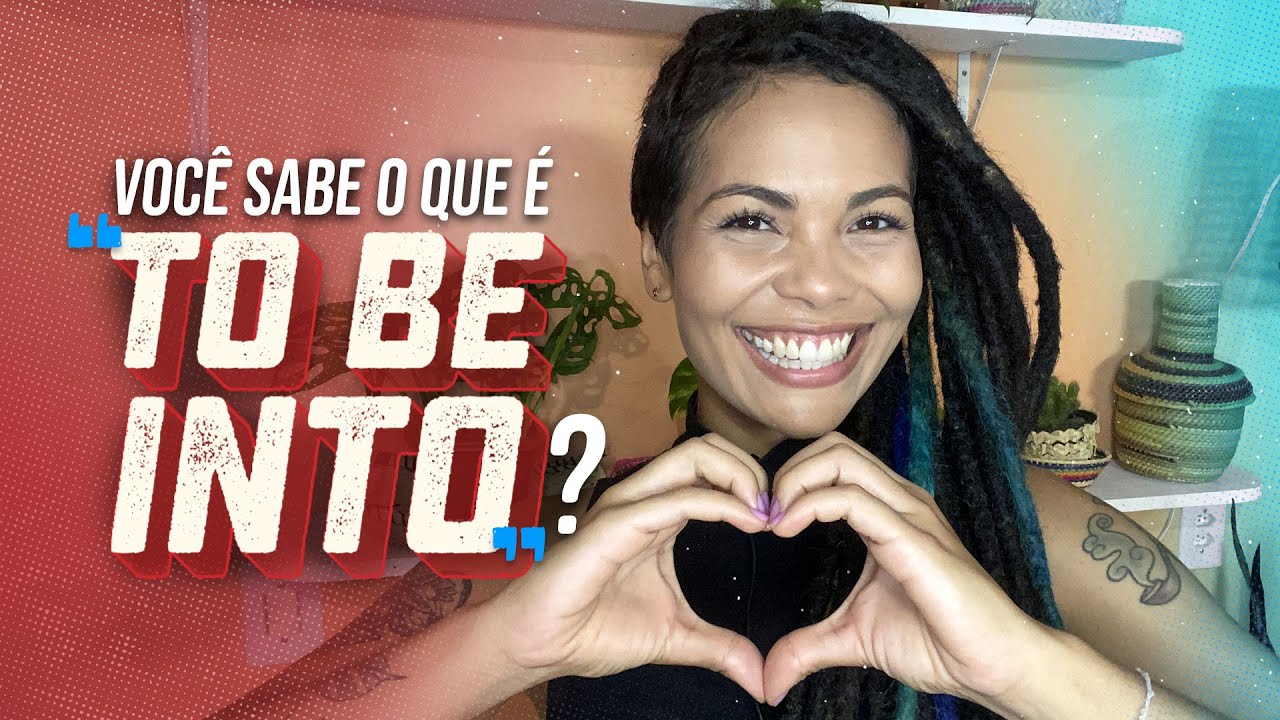 Expressão comum em inglês: o que é “to be into”?
