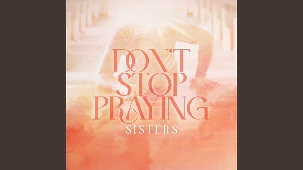 Don't Stop Praying