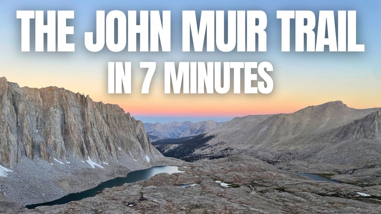 The John Muir Trail | In 7 Minutes