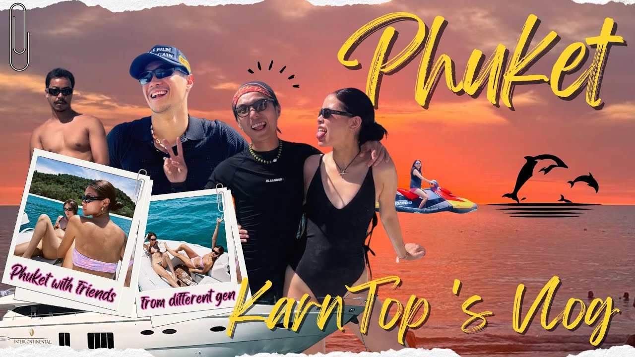 Phuket ลุกเป็นไฟ ไปกับเพื่อน GEN Z ที่มีแต่ความจึ้ง!! | KARNFOEI EP.103