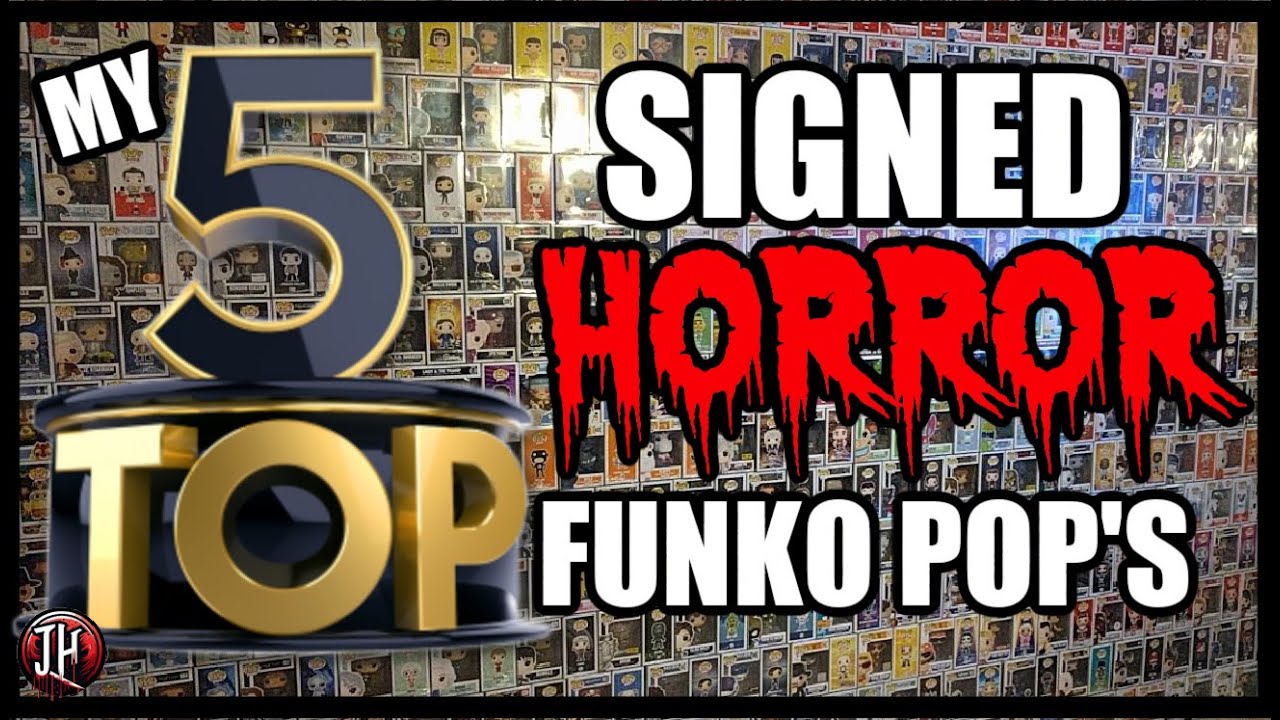 My Top 5 Signed Horror Funko Pop's &bull; Autographed Funko Collection