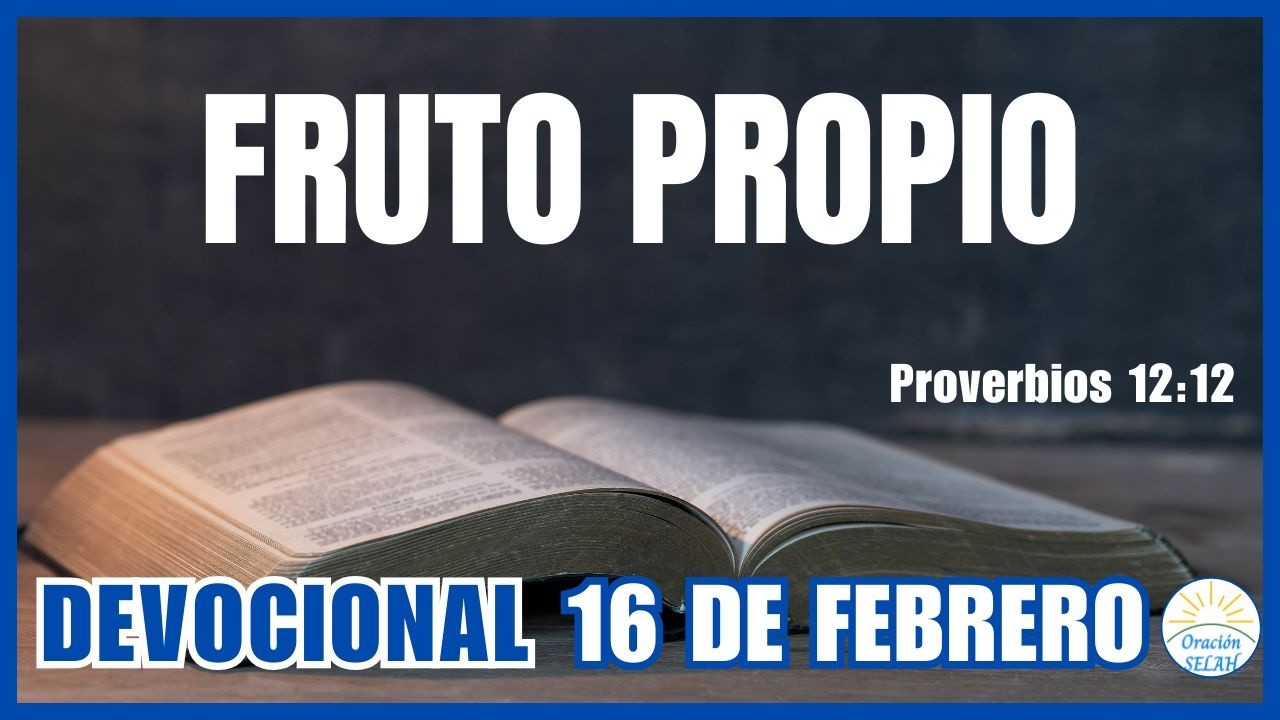 DEVOCIONAL DE HOY 16 DE FEBRERO: 
