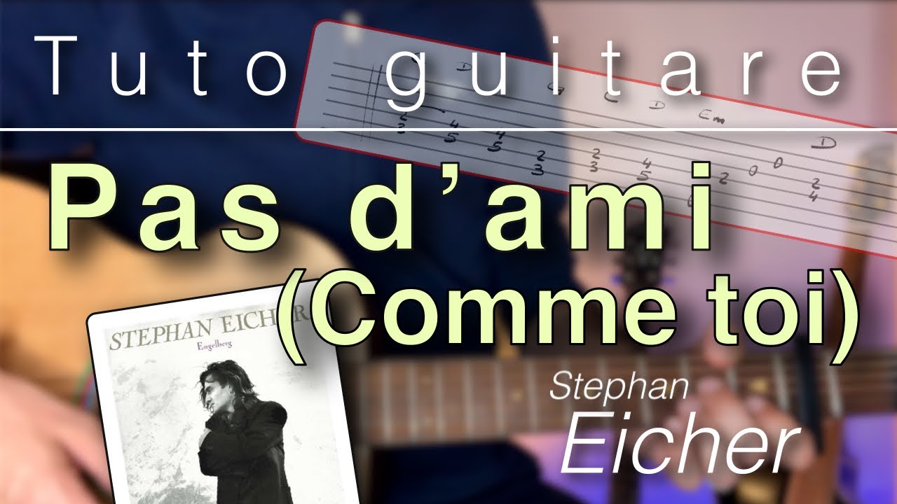 Tuto guitare - Pas d'ami (Comme toi) (Stephan Eicher)
