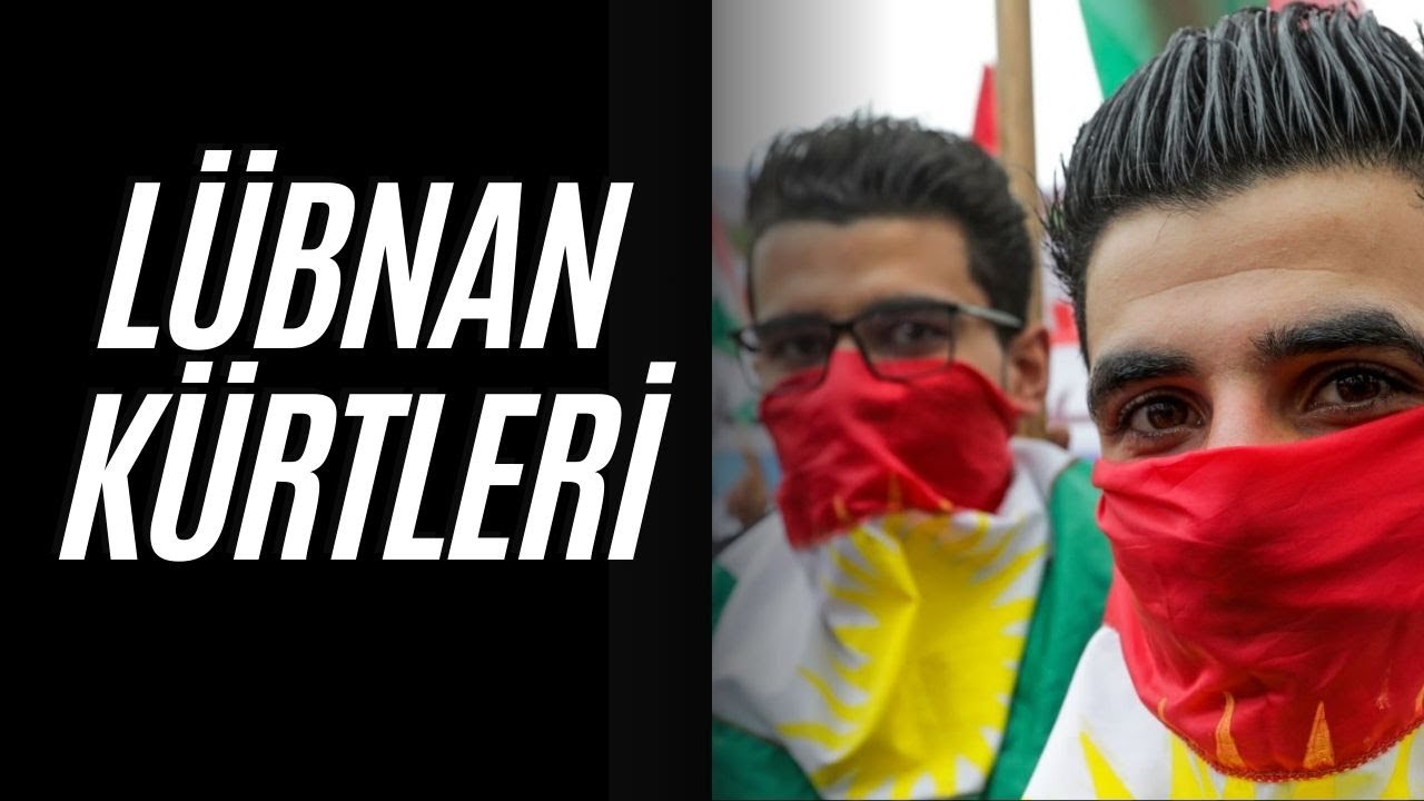 LÜBNAN KÜRTLERİ   KİMDİR, TARİHİ, KÖKENİ, NÜFUSU VE KÜLTÜRÜ