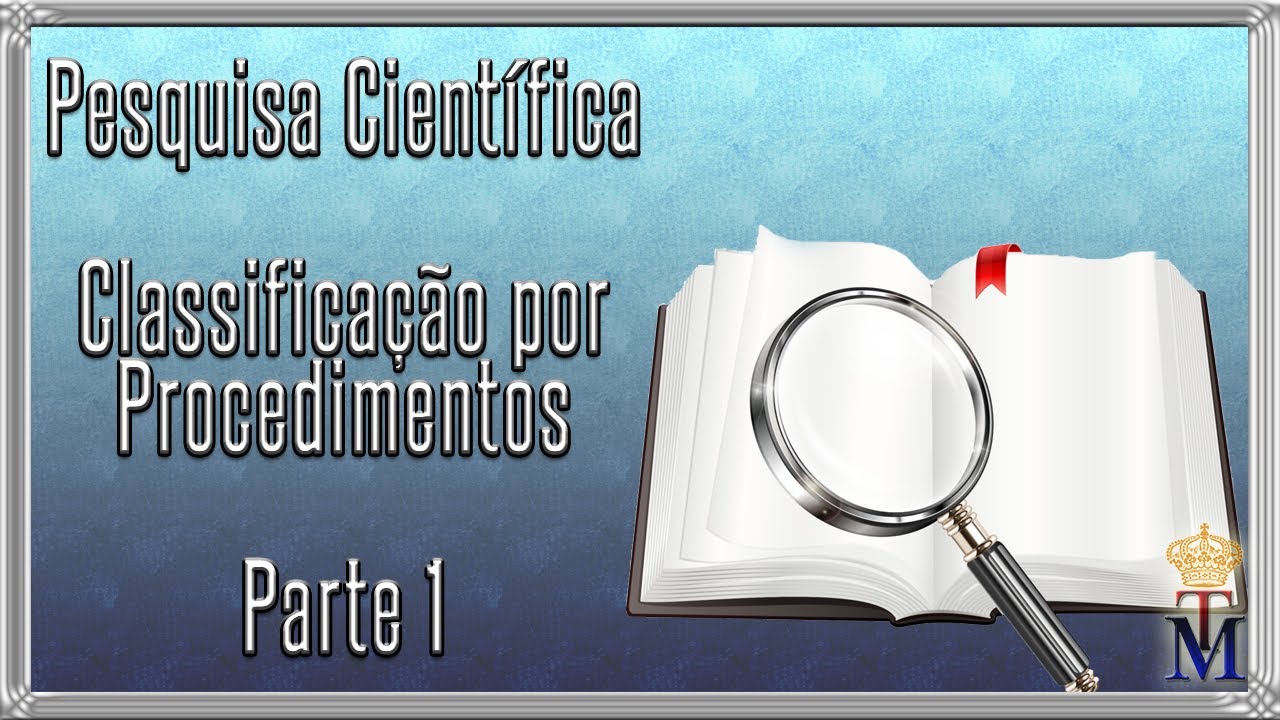🤓 Tipos de Pesquisas Científicas Classificação por Procedimentos Parte 1