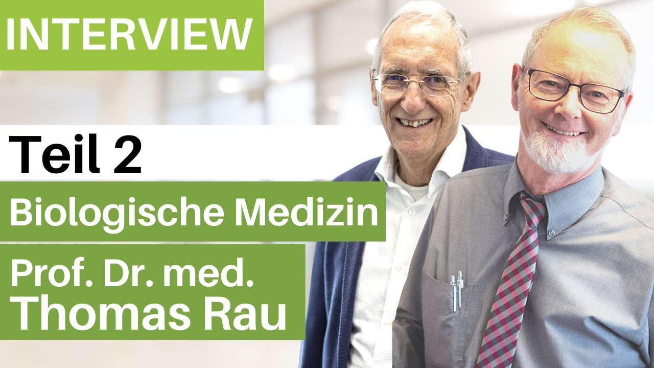 Prof. Dr. Thomas Rau - Karriere und Leben in der Biologischen Medizin
