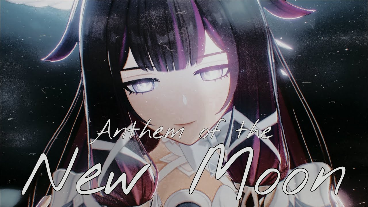 Anthem of the New Moon — Genshin Impact AMV (Luna IV)
