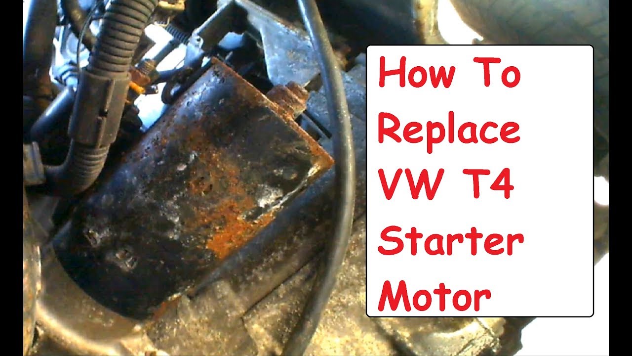 How To Replace Starter Motor VW T4 Starter Motor Replacement Guide