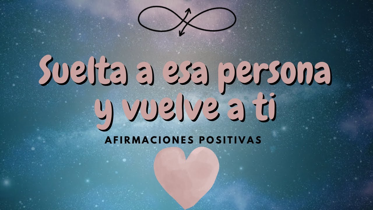 Afirmaciones para Soltar a una persona y Recuperar tu Paz Interior 🙏