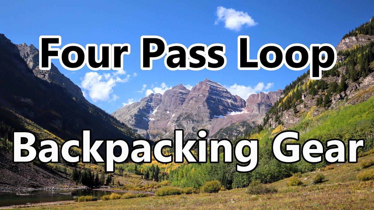 Backpacking Gear For The Maroon Bells Four Pass Loop | Snowmass Wilderness Colorado