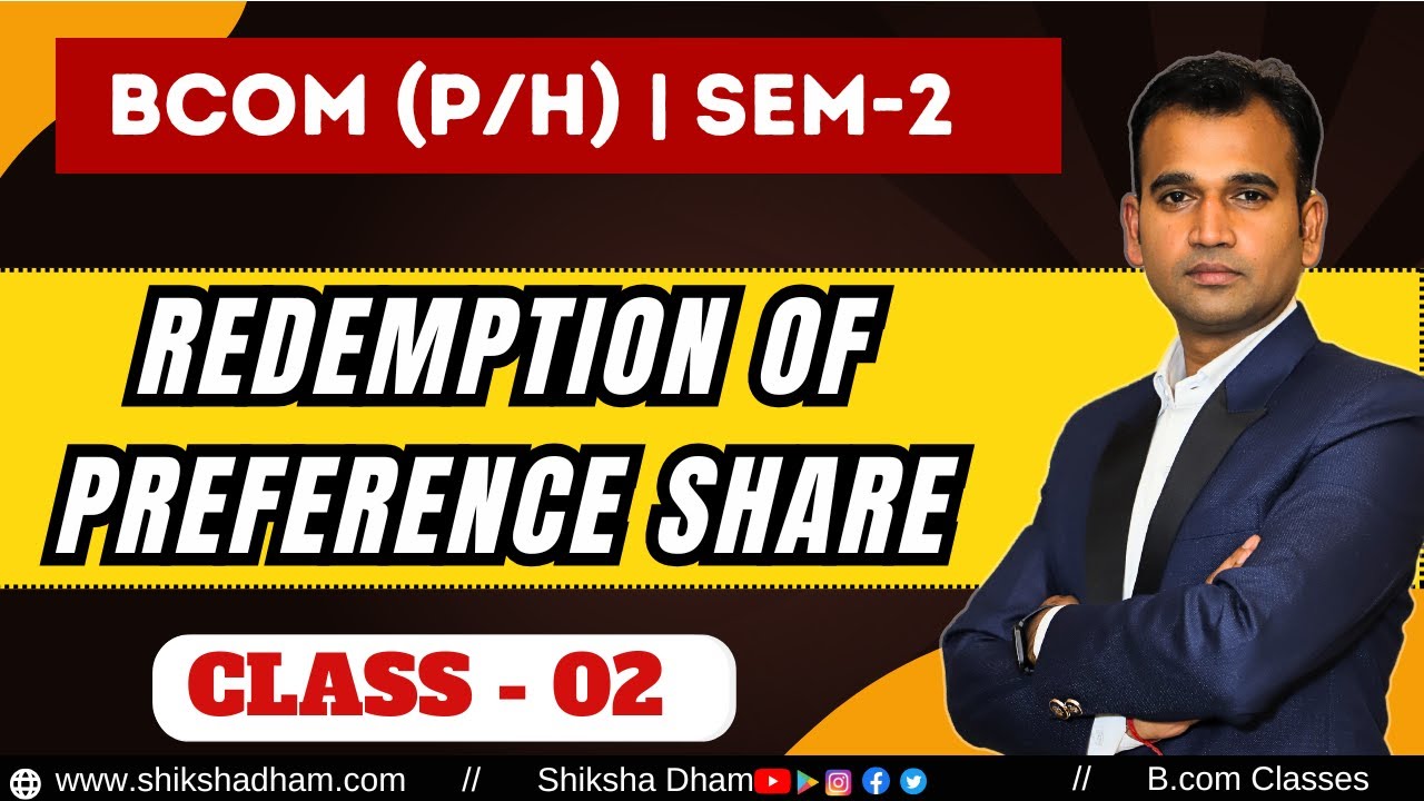 Redemption of preference share || Sem 2 || part - 2 || B.com classes || by Anuj Kumar Singh