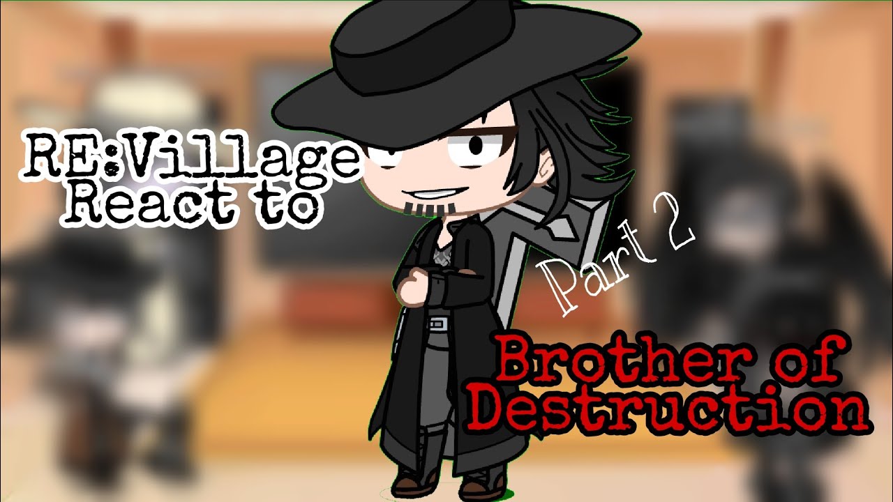 RE:Village react to The Brothers of Destruction - Part 4 - (Credits in the description)