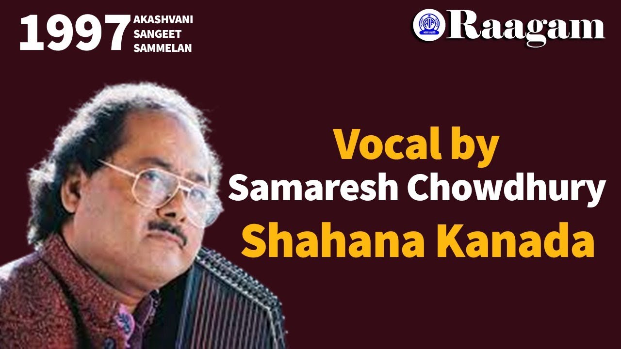 1997 - Akashvani Sangeet Sammelan II Vocal by Samaresh Chowdhury II Raga - Shahana Kanada