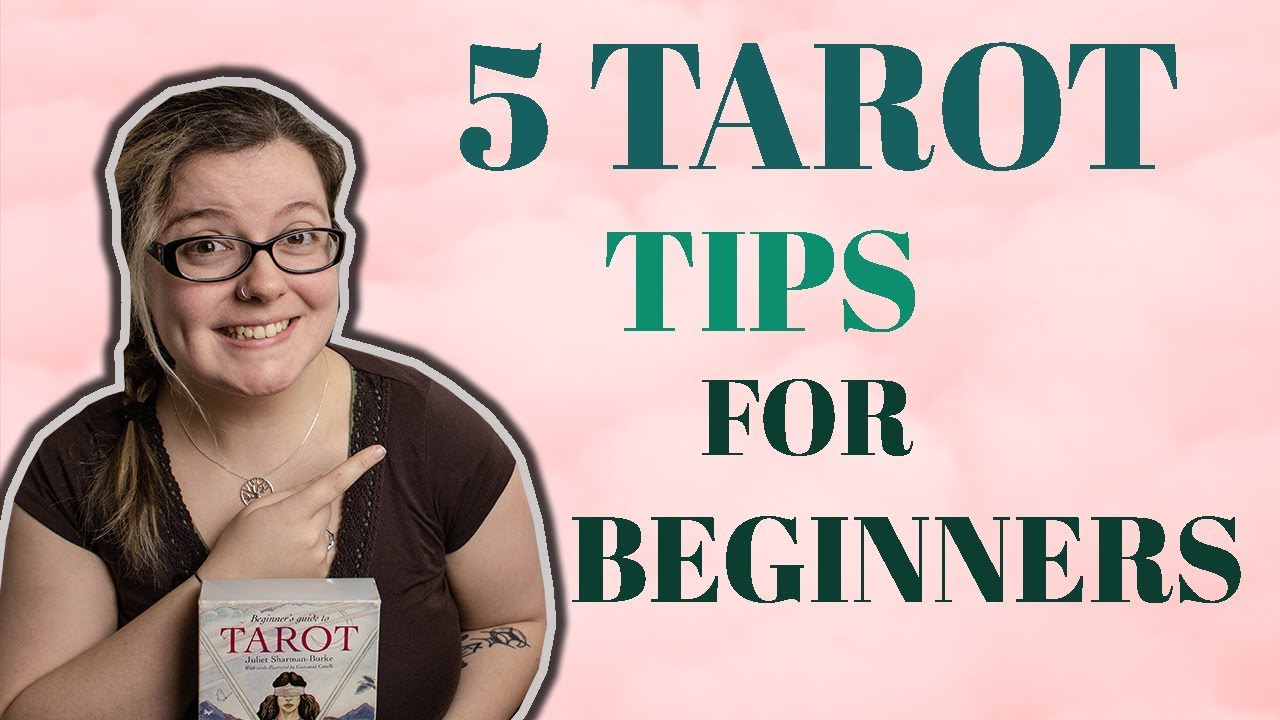5 Tarot Tips for the Absolute Beginner - Improve Your Tarot Reading.