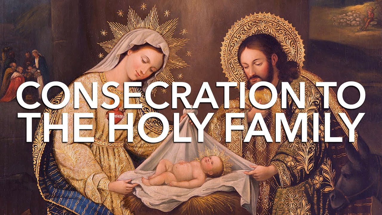 Consecration to the Holy Family