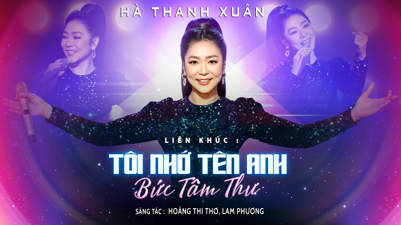 Liên Khúc TÔI NHỚ TÊN ANH - BỨC TÂM THƯ | Hà Thanh Xuân | Official Music Video