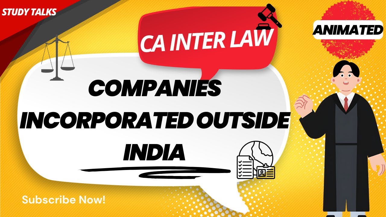 COMPANIES INCORPORATED OUTSIDE INDIA EXPLAINED IN 17 MINUTES | CA INTER LAW |