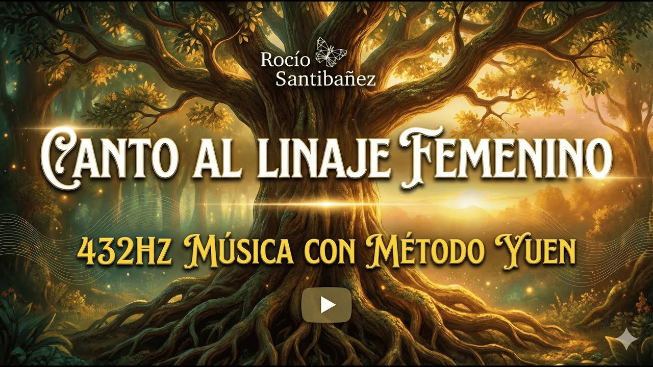 ABRAZO AL LINAJE FEMENINO: Canción de Sanación y Amor 432hz - Música con Método Yuen