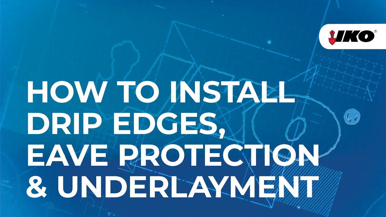 How to install Drip Edges, Eave Protection & Underlayment - Blueprint for Roofing