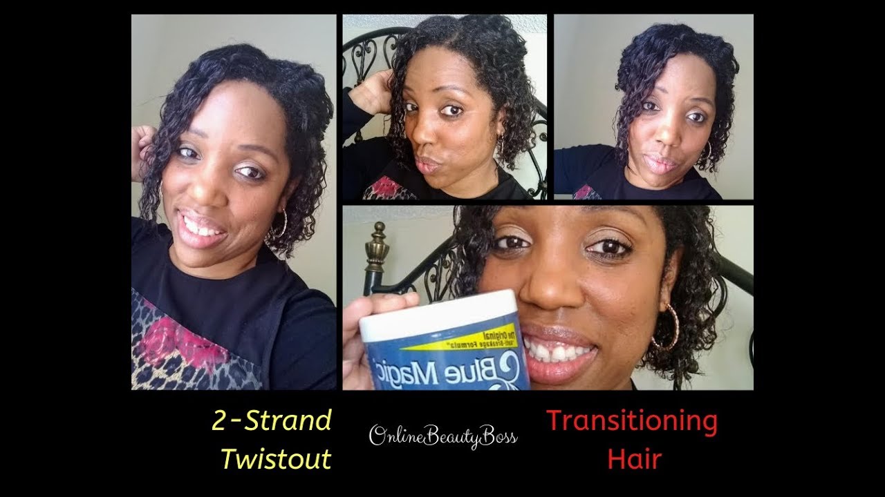 2-Strand Twistout|Blue Magic|Transitioning Hair