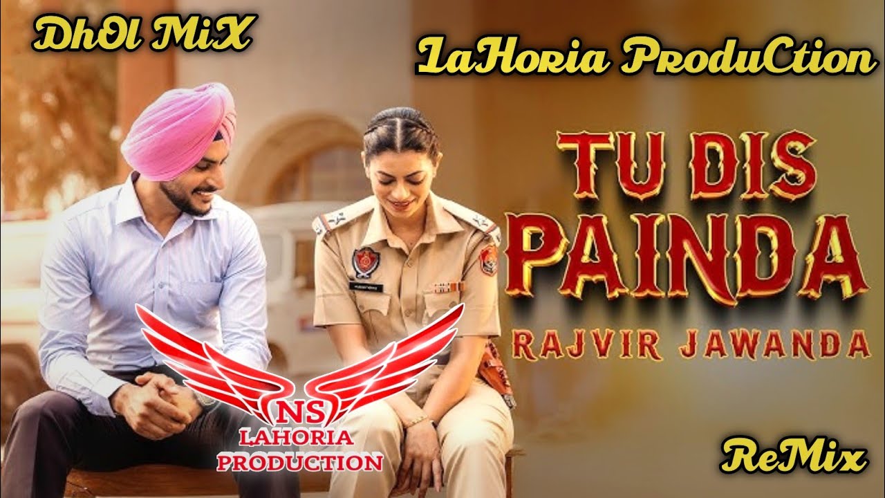 Tu Dis Painda Dhol Remix Rajvir Jawanda Ft NS Lahoria Production New Latest Punjabi Song Remix 2025 