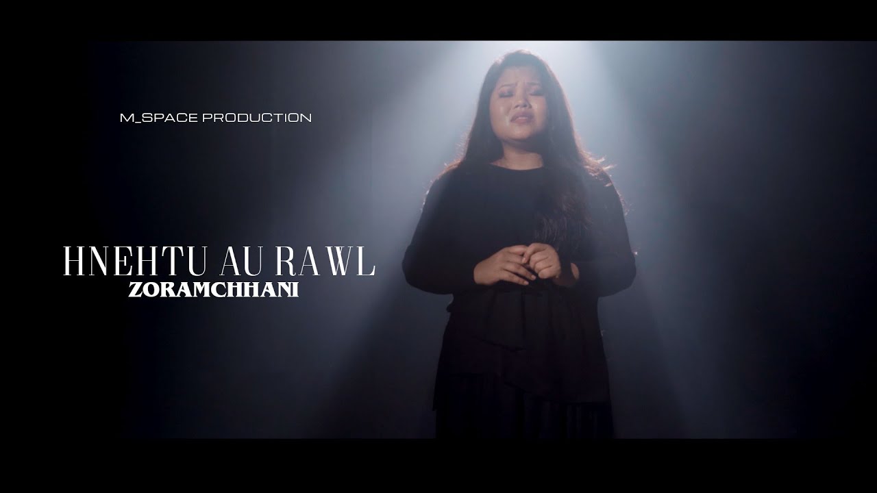 ZORAMCHHANI | HNEHTU AU RAWL |