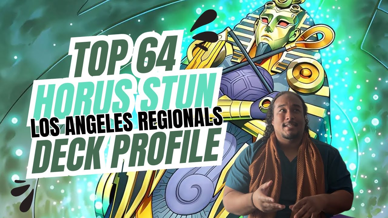 54th Place Los Angeles Regionals 5/10/25 Horus Stun Deck Profile (400+ entrants)