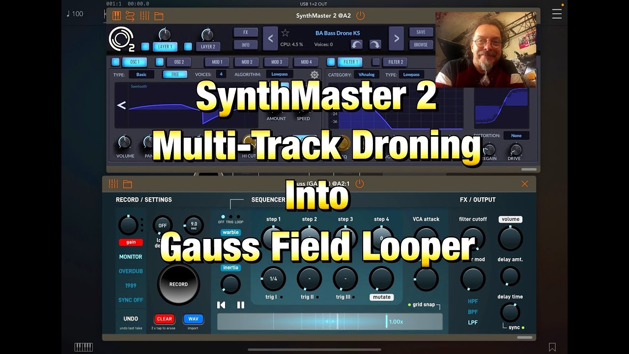 Gauss Field Looper & SynthMaster 2 - Multi-Track Droning - Tutorial for the iPad