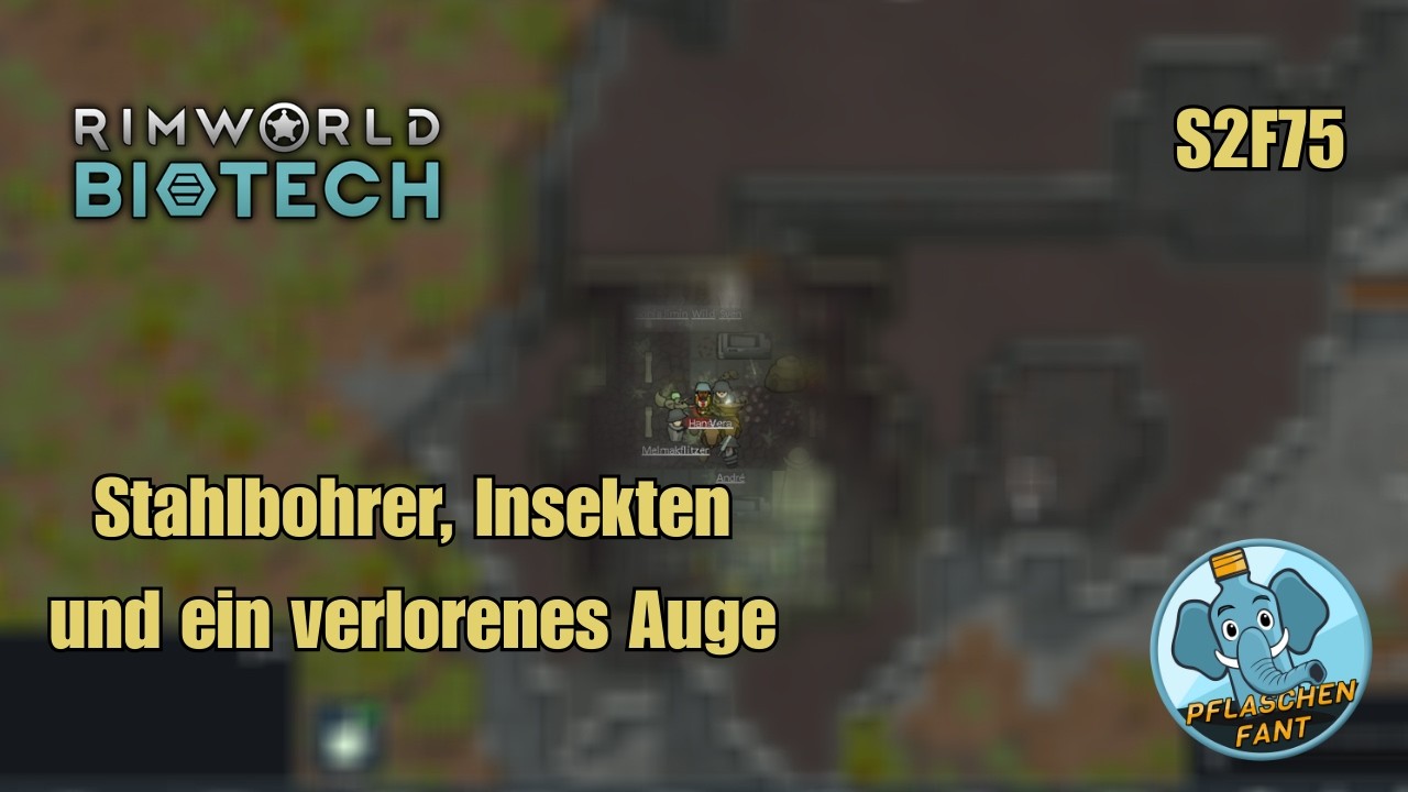 S2F74 – Stahlbohrer, Insekten und ein verlorenes Auge