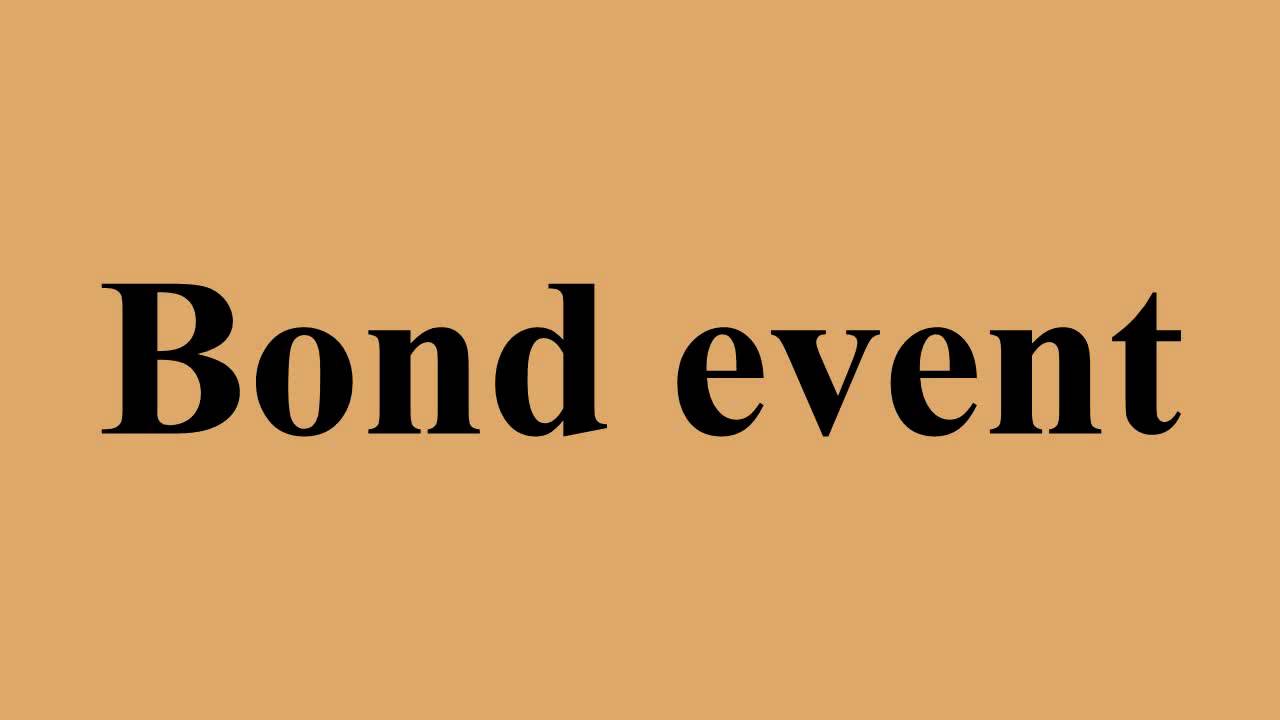 Bond event