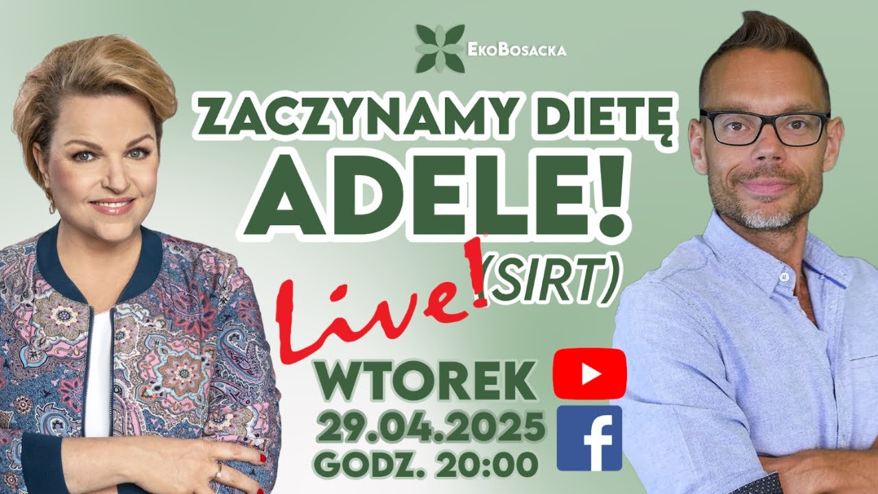 Zaczynamy dietę Adele! | live | EkoBosacka, wtorek, 29.04.2025, godz. 20:00