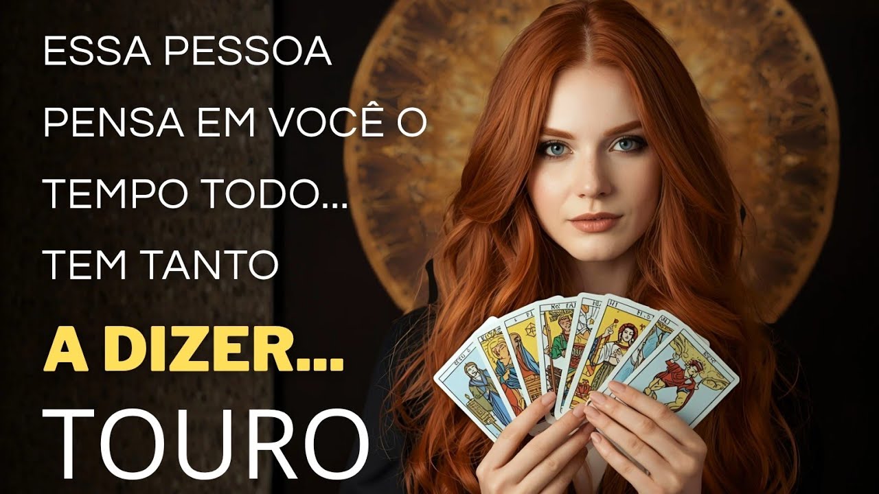 TOURO ♉ ESSA PESSOA PENSA EM VOCÊ O TEMPO TODO... TEM TANTO A DIZER...