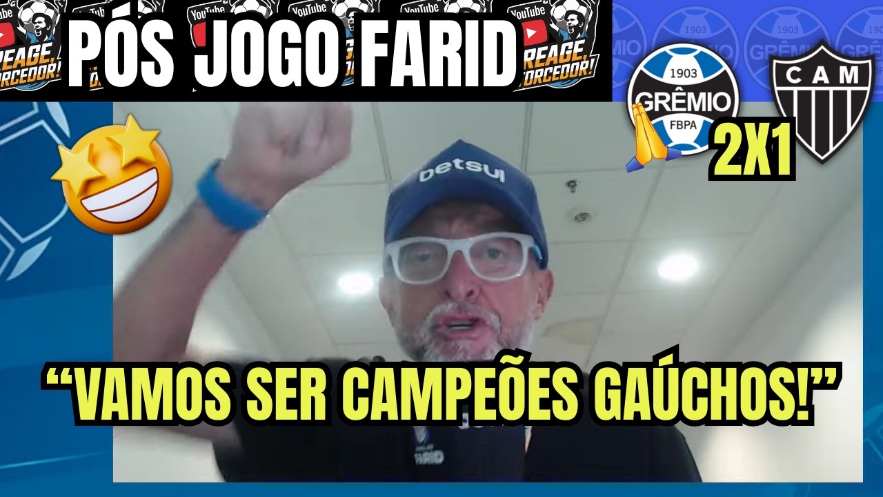 PÓS JOGO - GRÊMIO 2X1 ATLÉTICO MG - FARID DISSE QUE O GRÊMIO VAI GANHAR OS 2 GRENAIS! VEJA AGORA
