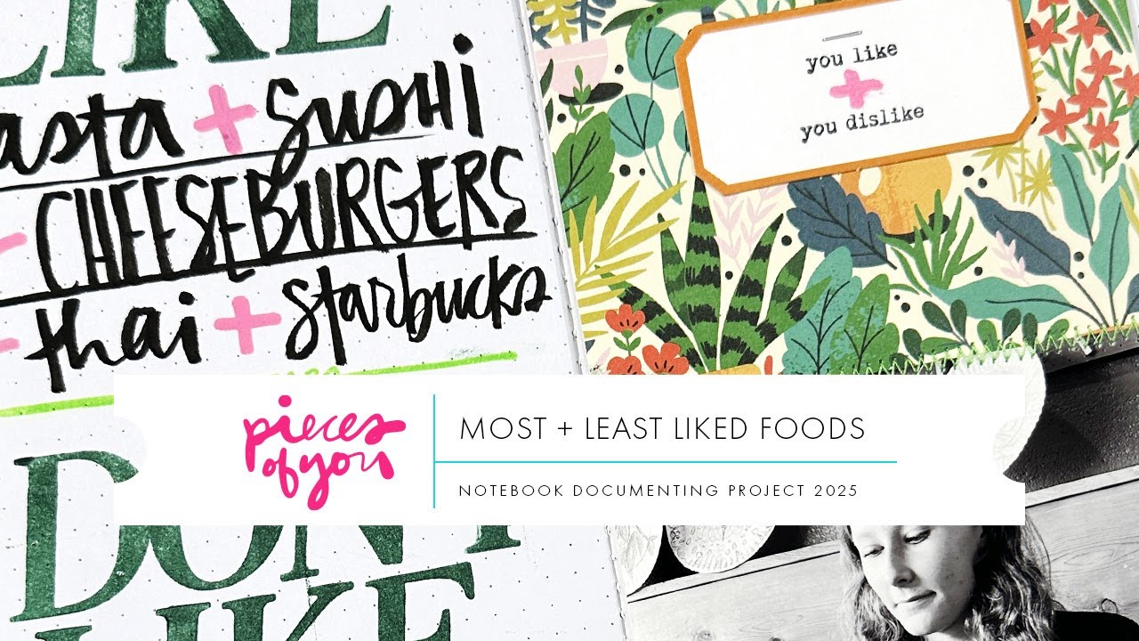 Pieces Of You | Most + Least Liked Foods