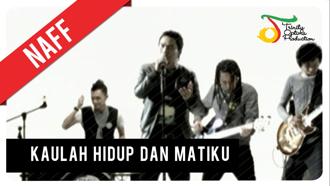 NaFF - Kaulah Hidup dan Matiku | Official Music Video