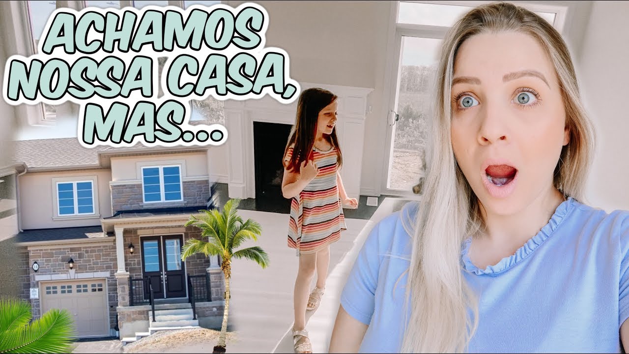 Visitando casas canadenses, A CASA DOS SONHOS - Diário da mudança #2